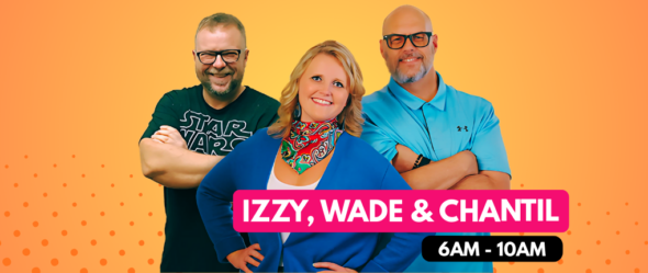 Wake Up With Izzy, Wade Hill & Chantil