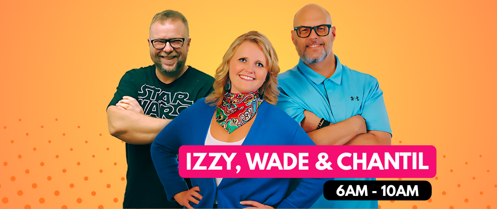 Wake Up With Izzy, Wade Hill & Chantil