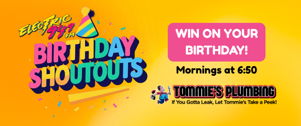 Electric 94.9’s Birthday Shoutouts